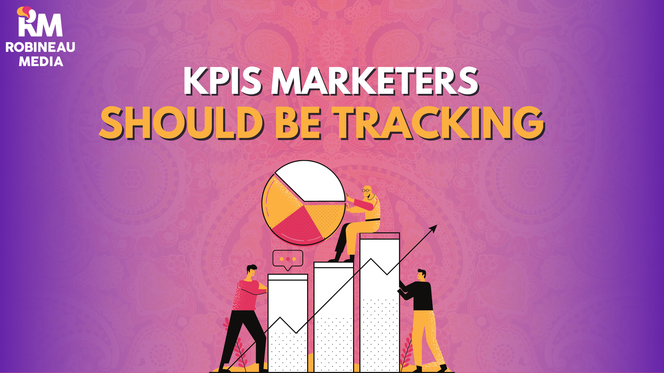 KPIs Marketers Should Be Tracking
