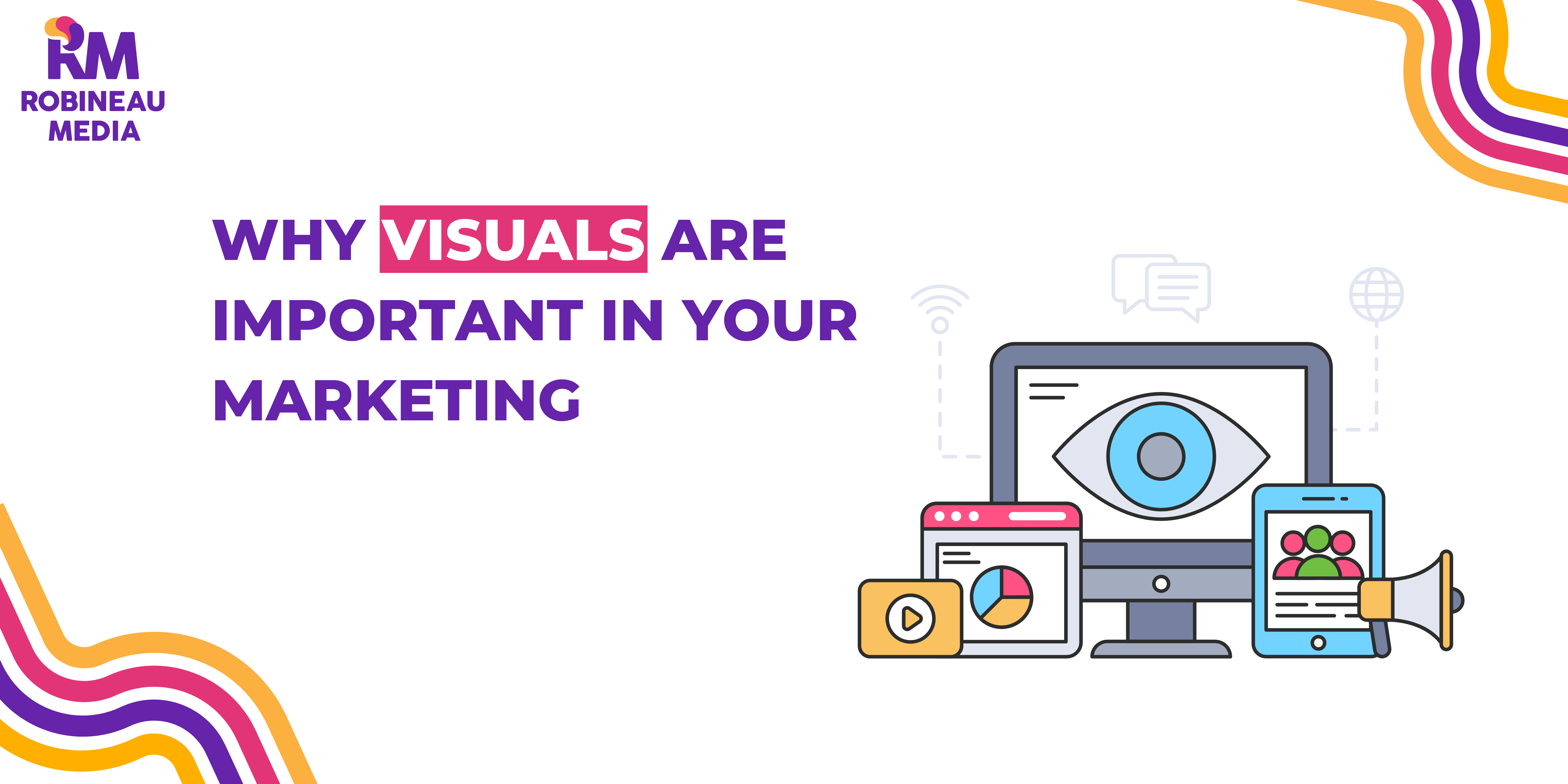 why visuals are important in your marketing